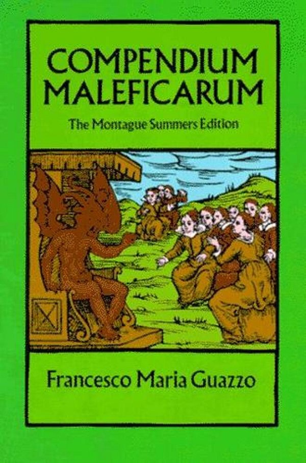 Compendium Maleficarum: The Montague Summers Edition-..