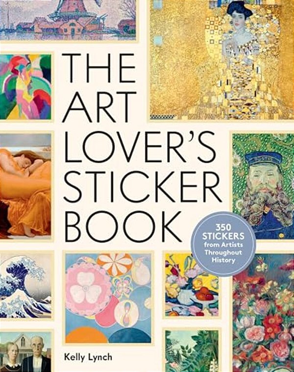 The Art Lover's Sticker Book: 350 Stickers From Artists Throughout History-..