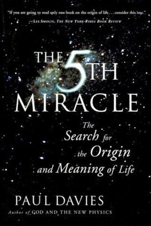 The Fifth Miracle: The Search For The Origin And Meaning Of Life-..
