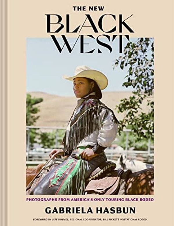 The New Black West: Photographs From America's Only Touring Black Rodeo-..
