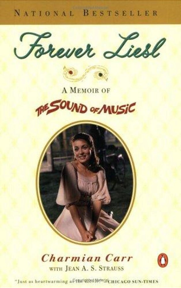 Forever Liesl: A Memoir Of The Sound Of Music-..