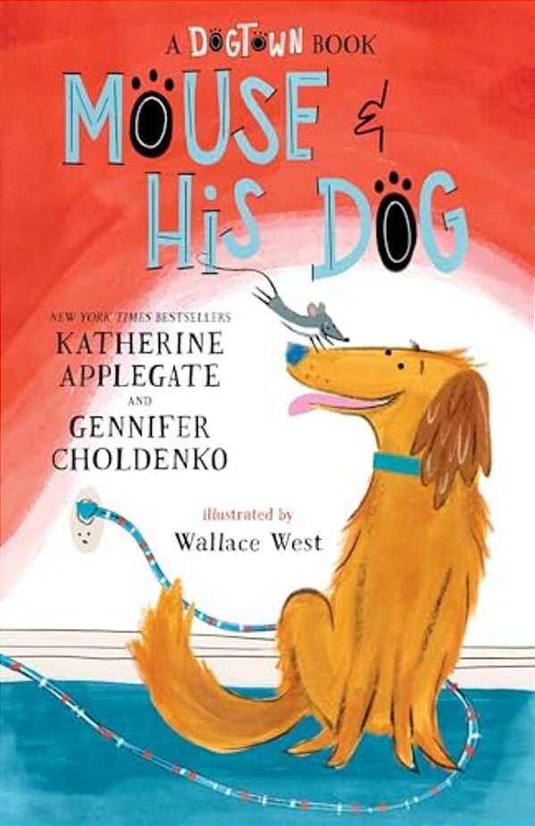 Mouse And His Dog: A Dogtown Book-..