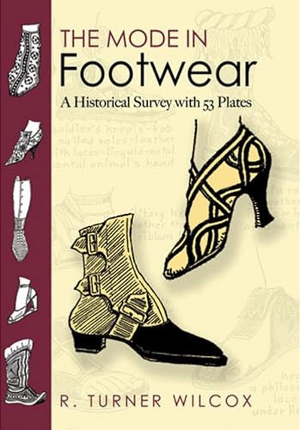 The Mode In Footwear: A Historical Survey With 53 Plates-..