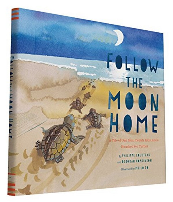 Follow The Moon Home: A Tale Of One Idea, Twenty Kids, And A Hundred Sea Turtles (Children's Story Books, Sea Turtle Gifts, Moon Books For Kids, Child-..