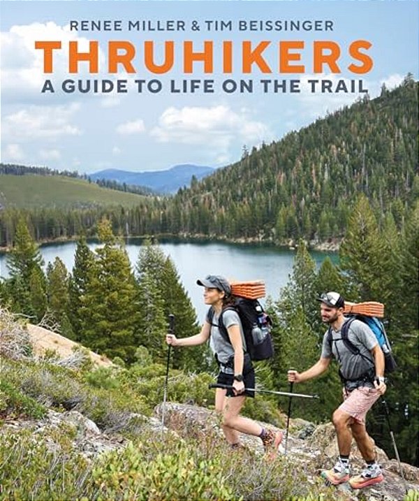 Thruhikers: A Guide To Life On The Trail-..