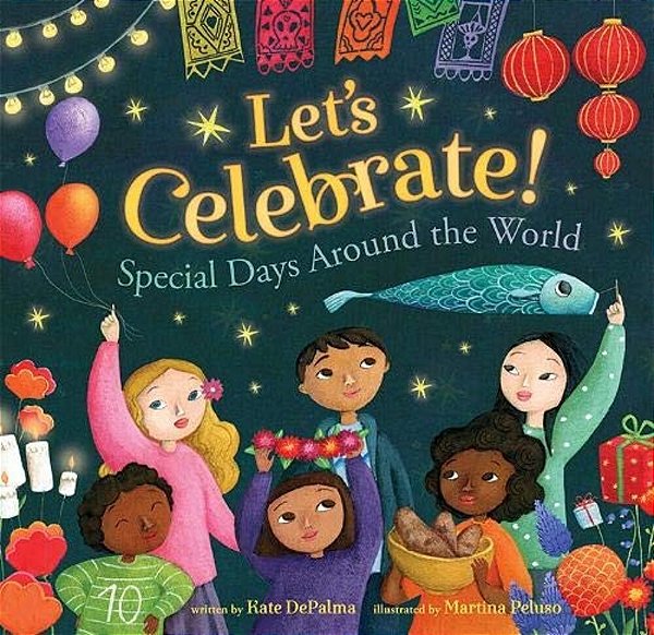 Let's Celebrate!: Special Days Around The World-..