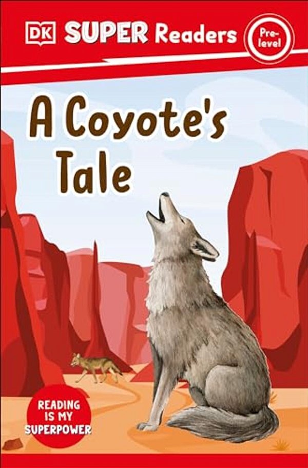 Dk Super Readers Pre-Level A Coyote's Tale-..