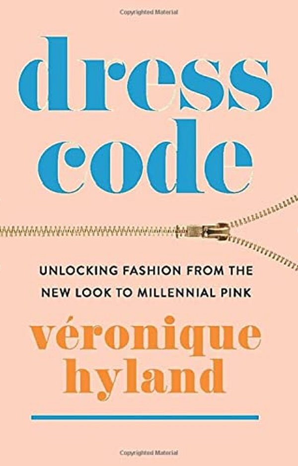 Dress Code: Unlocking Fashion From The New Look To Millennial Pink-..