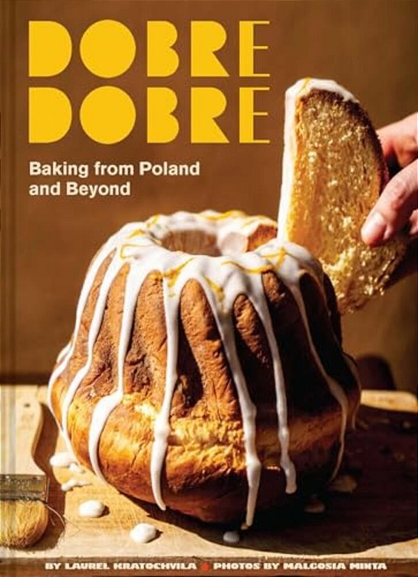 Dobre Dobre: Baking From Poland And Beyond-..