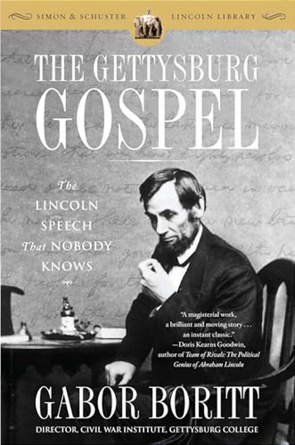 The Gettysburg Gospel: The Lincoln Speech That Nobody Knows-..
