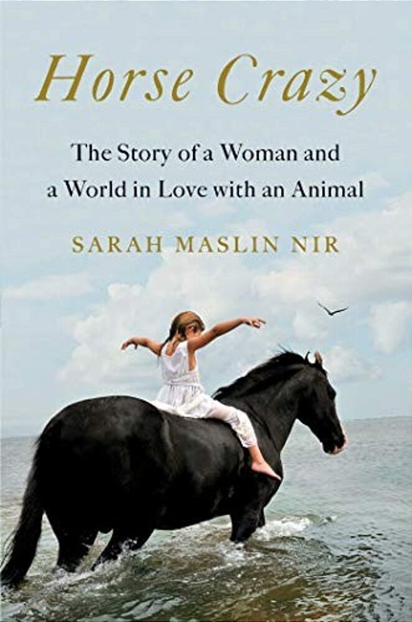 Horse Crazy: The Story Of A Woman And A World In Love With An Animal-..