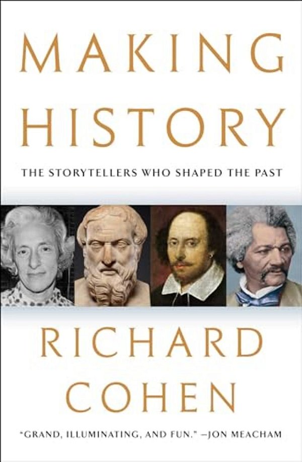 Making History: The Storytellers Who Shaped The Past-..