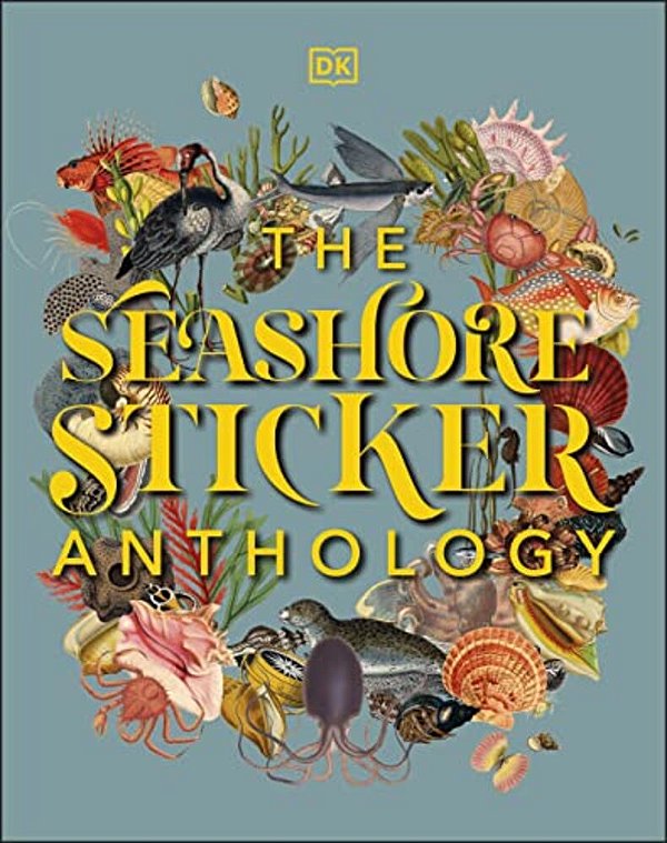The Seashore Sticker Anthology: With More Than 1,000 Vintage Stickers-..