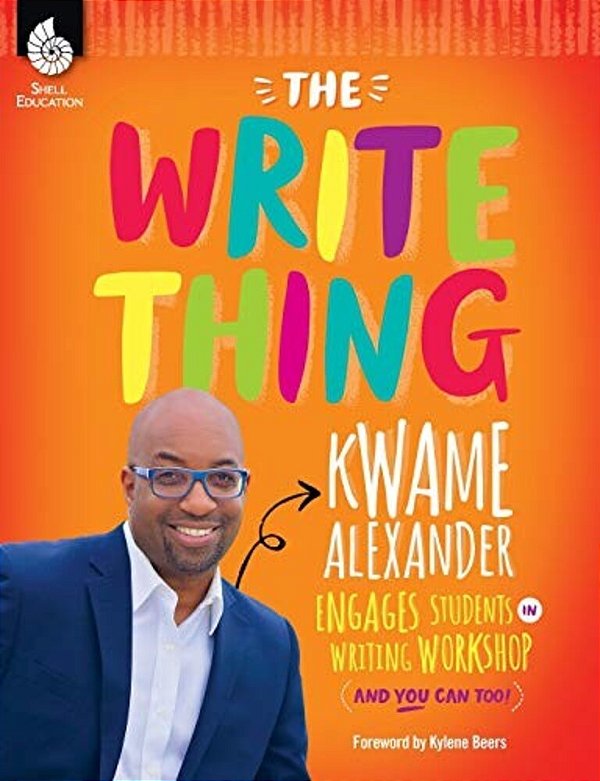 The Write Thing: Kwame Alexander Engages Students In Writing Workshop-..