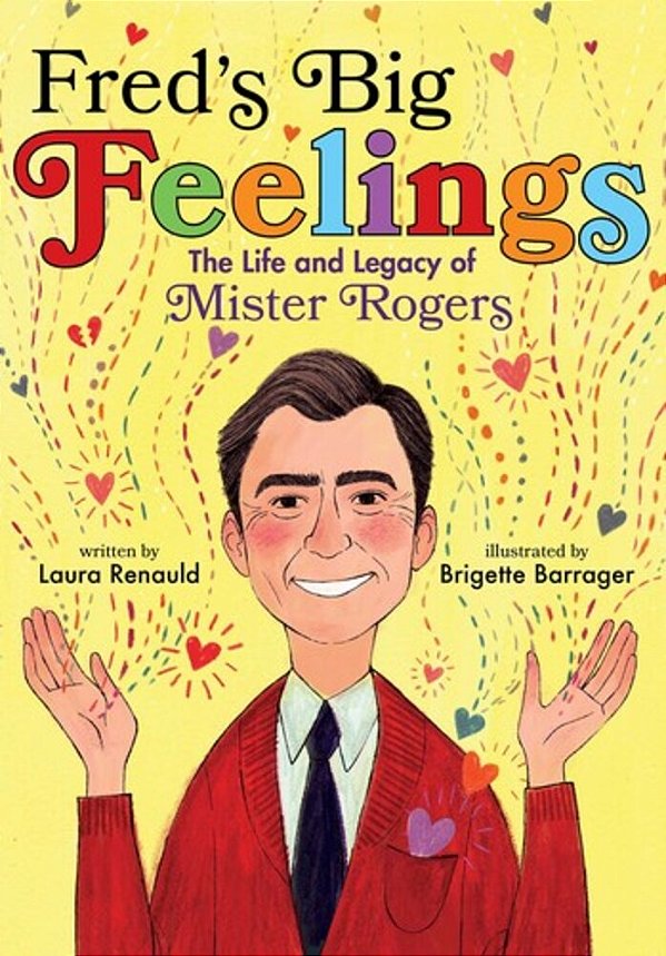 Fred's Big Feelings: The Life And Legacy Of Mister Rogers-..