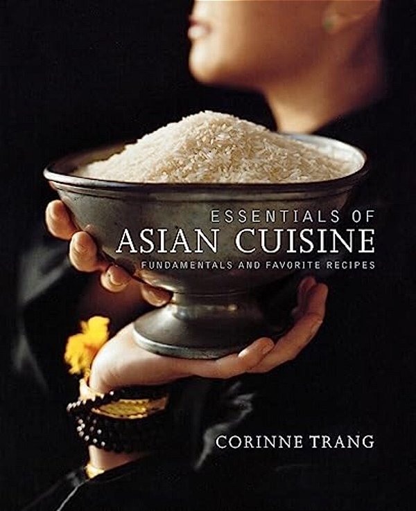 Essentials Of Asian Cuisine: Fundamentals And Favorite Recipes-..