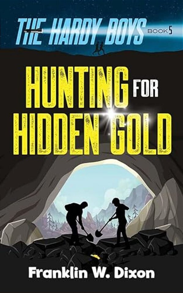 Hunting For Hidden Gold: The Hardy Boys Book 5-..