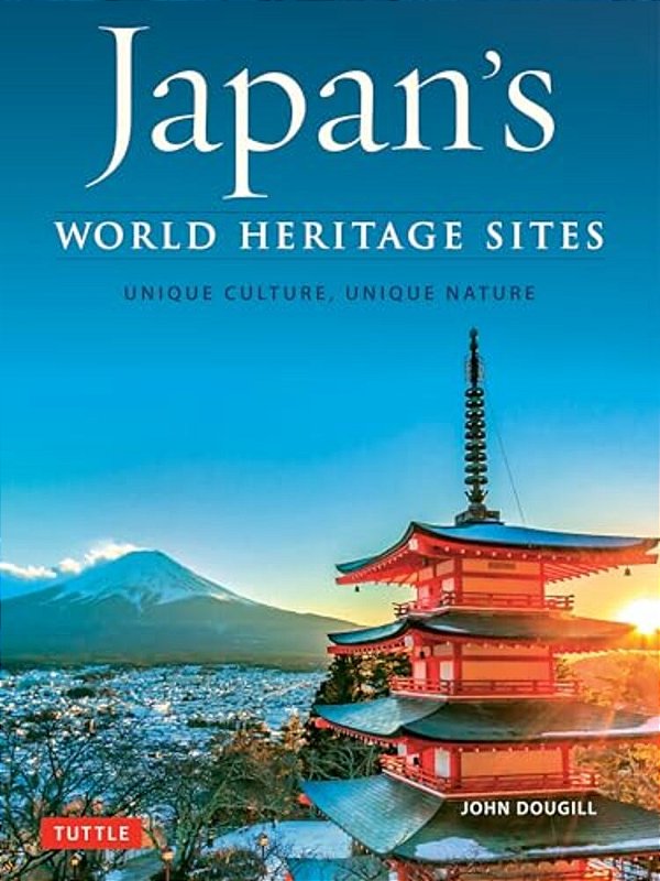 Japan's World Heritage Sites: Unique Culture, Unique Nature-..