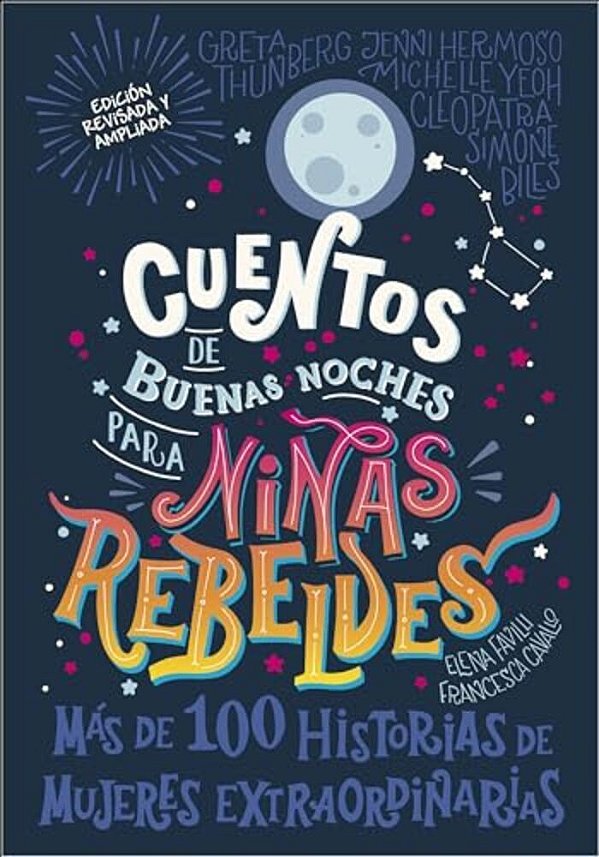 Cuentos De Buenas Noches Para Niñas Rebeldes (Good Night Stories For Rebel Girls): Nueva Edición-..