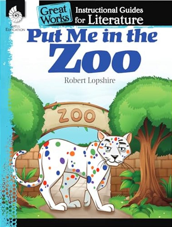 Put Me In The Zoo: An Instructional Guide For Literature-..