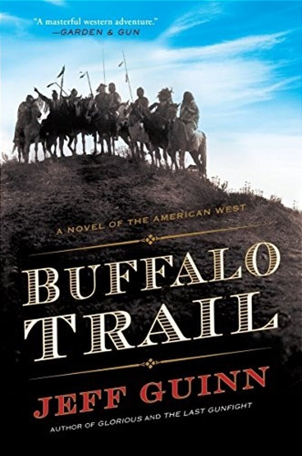 Buffalo Trail: A Novel Of The American West-..