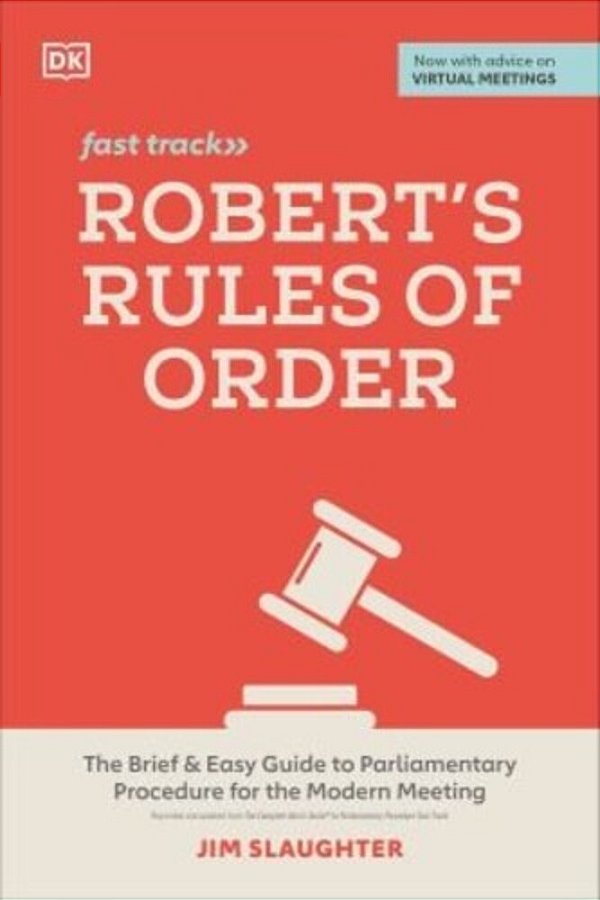 Robert's Rules Of Order Fast Track: The Brief And Easy Guide To Parliamentary Procedure For The Modern Meeting-..
