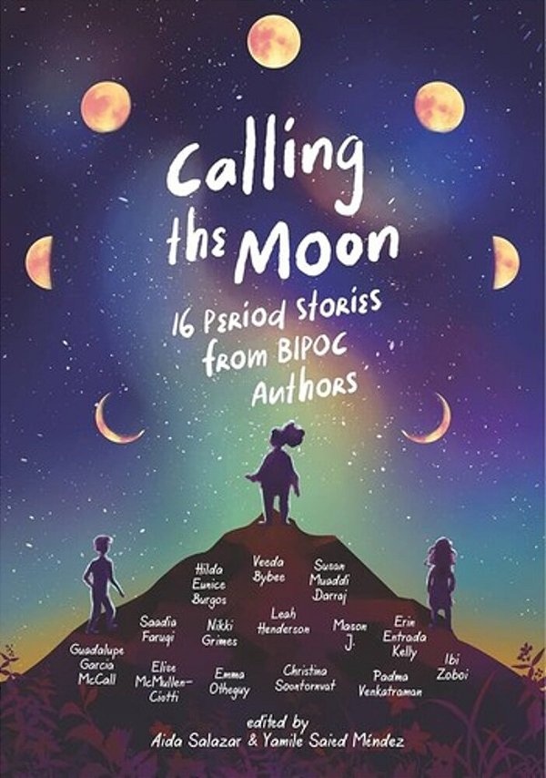 Calling The Moon: 16 Period Stories From Bipoc Authors-..