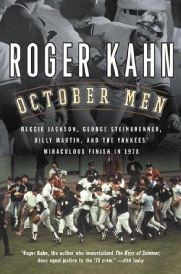 October Men: Reggie Jackson, George Steinbrenner, Billy Martin, And The Yankees' Miraculous Finish In 1978-..
