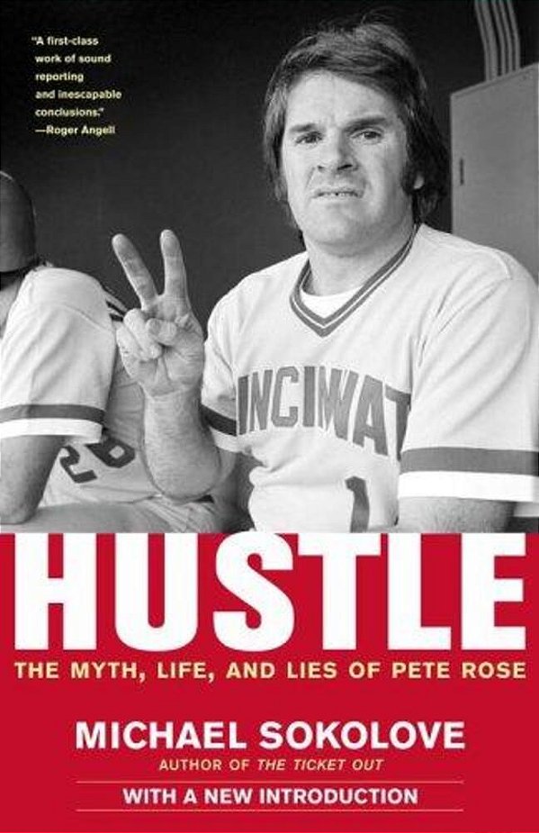 Hustle: The Myth, Life, And Lies Of Pete Rose-..
