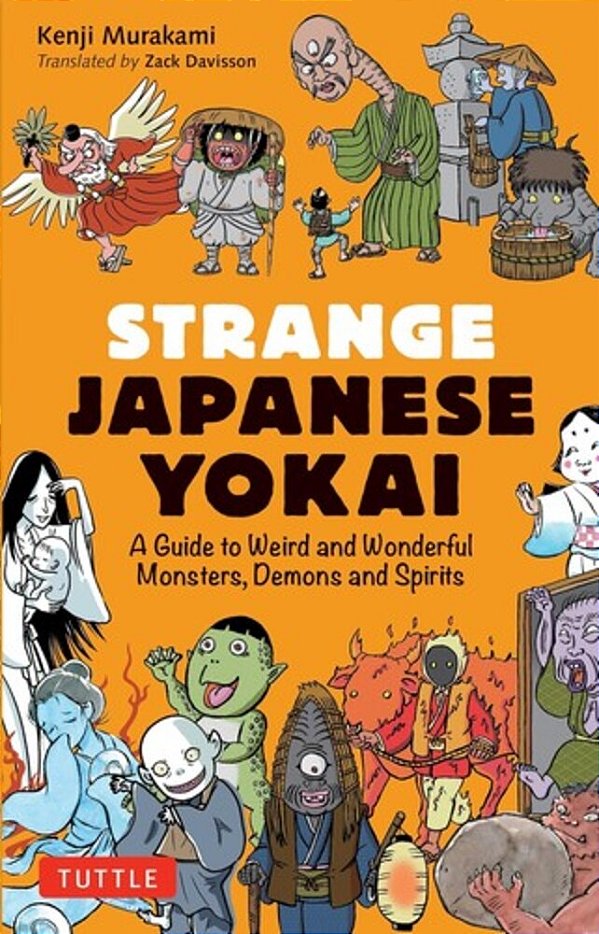 Strange Japanese Yokai: A Guide To Weird And Wonderful Monsters, Demons And Spirits-..