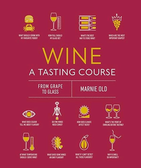 Wine A Tasting Course: From Grape To Glass-..