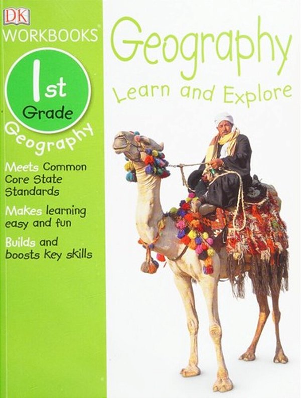 Dk Workbooks: Geography, First Grade: Learn And Explore-..