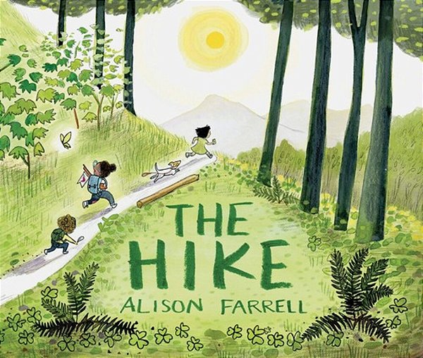 The Hike: (Nature Book For Kids, Outdoors-Themed Picture Book For Preschoolers And Kindergarteners)-..