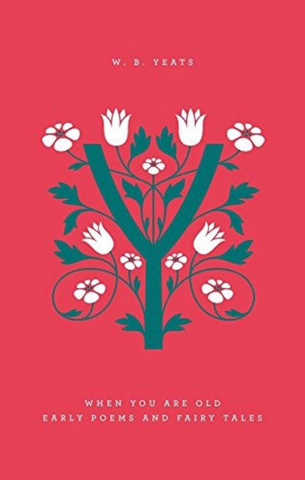 When You Are Old: Early Poems And Fairy Tales-..