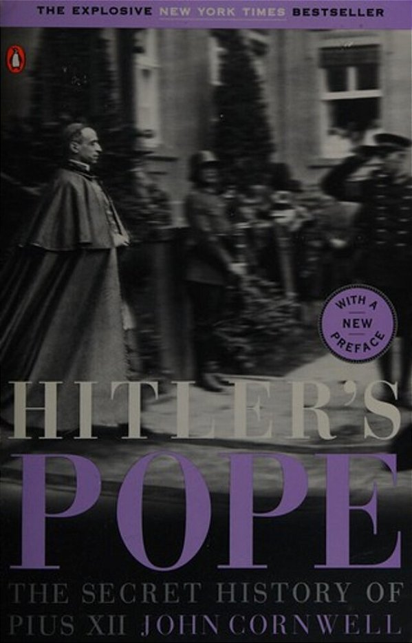 Hitler's Pope: The Secret History Of Pius XII-..
