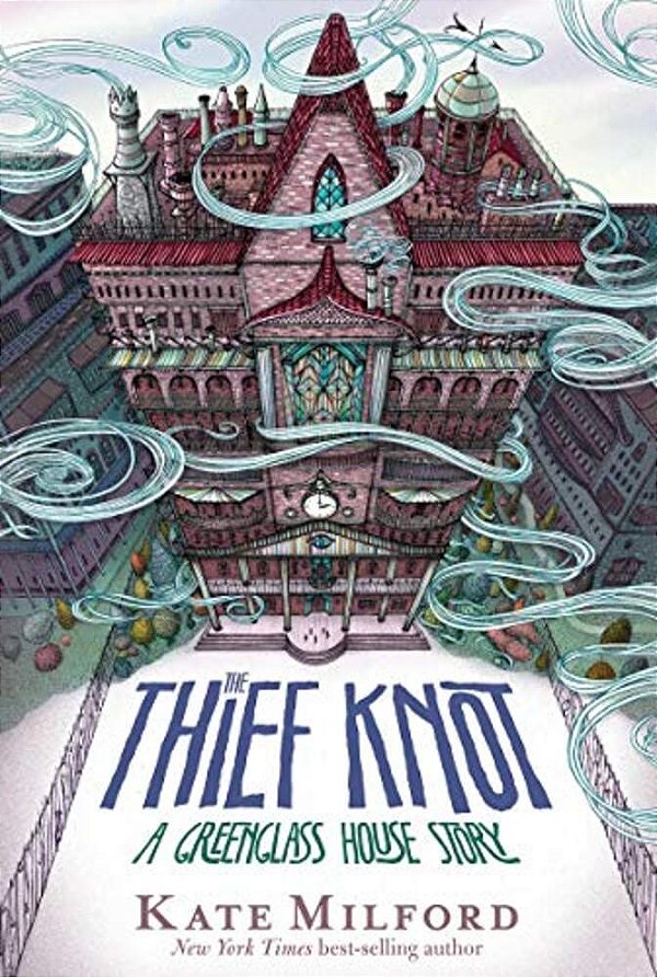 The Thief Knot: A Greenglass House Story, Book 3-..