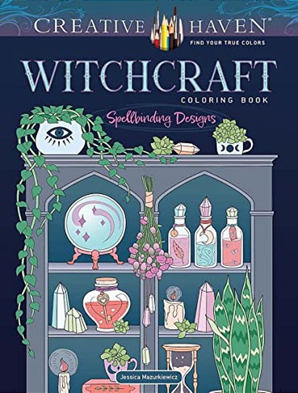 Creative Haven Witchcraft Coloring Book: Spellbinding Designs-..