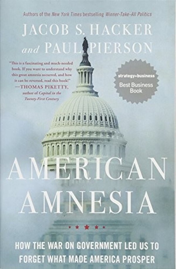 American Amnesia: How The War On Government Led US To Forget What Made America Prosper-..
