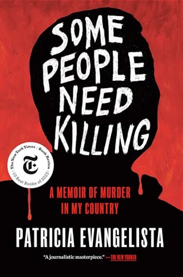 Some People Need Killing: A Memoir Of Murder In My Country-..