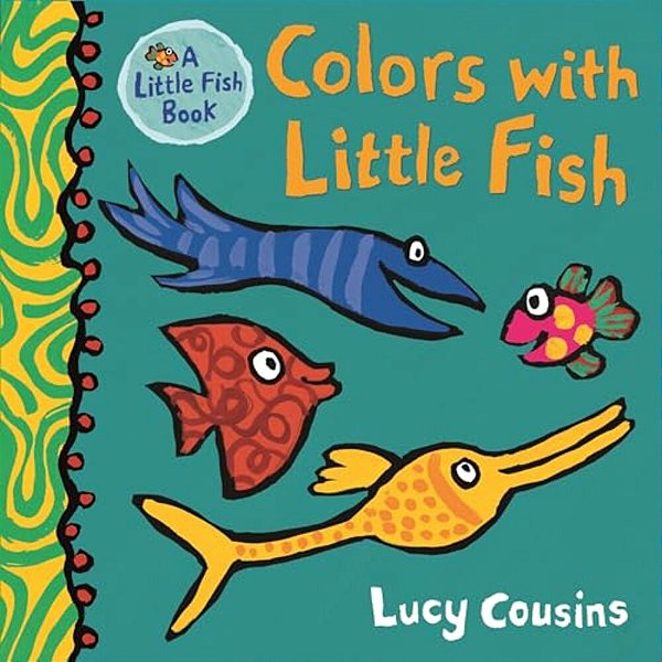 Colors With Little Fish: (A Rhyming Board Book For Babies And Toddlers To Learn Colors - Featuring Under-The-sea Ocean Animals)-..