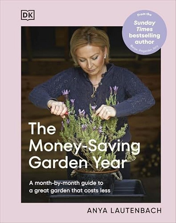The Money-Saving Garden Year: A Month-By-month Guide To A Great Garden That Costs Less-..