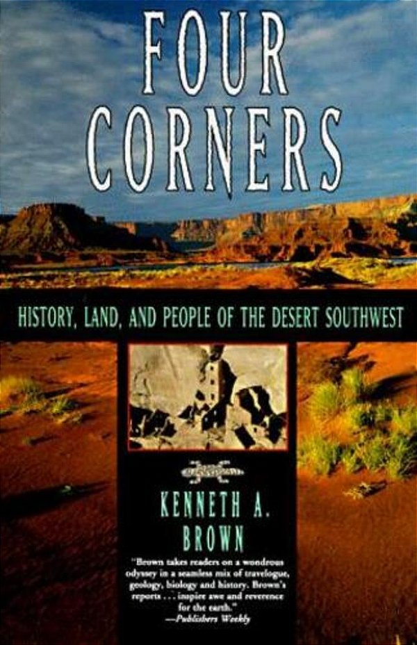 Four Corners: History, Land, And People Of The Desert Southwest-..
