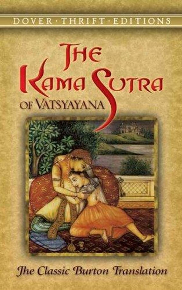 The Kama Sutra Of Vatsyayana: The Classic Burton Translation-..