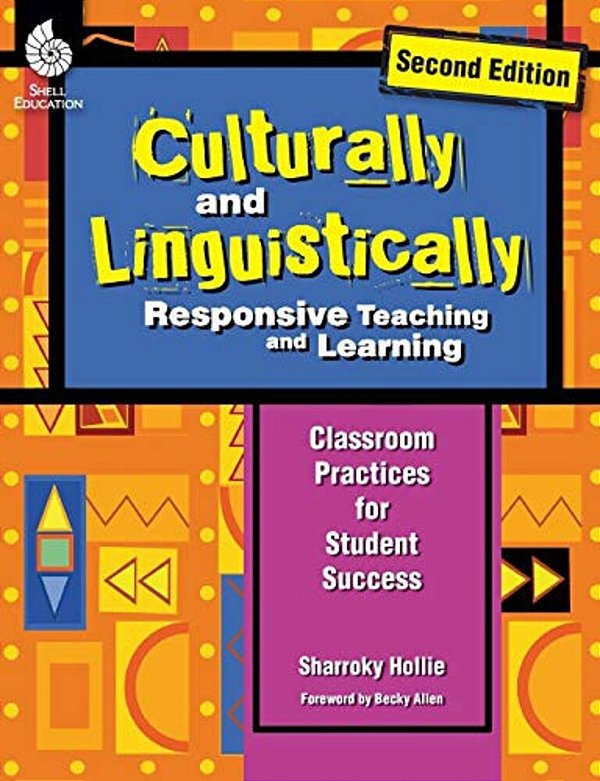 Culturally And Linguistically Responsive Teaching And Learning: Classroom Practices For Student Success-..