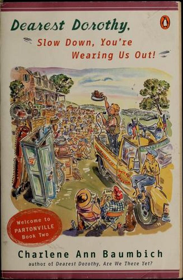 Dearest Dorothy, Slow Down, You'Re Wearing US Out!-..