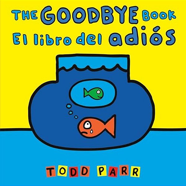 The Goodbye Book/El Libro Del Adiós-..