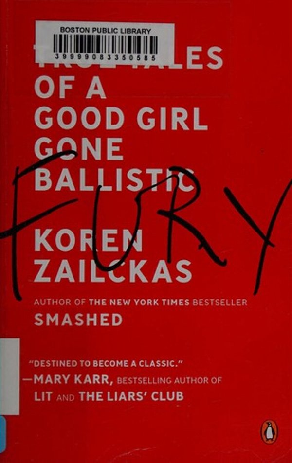 Fury: True Tales Of A Good Girl Gone Ballistic-..