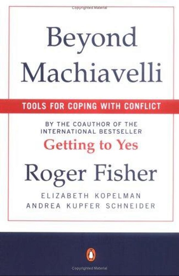 Beyond Machiavelli: Tools For Coping With Conflict-..