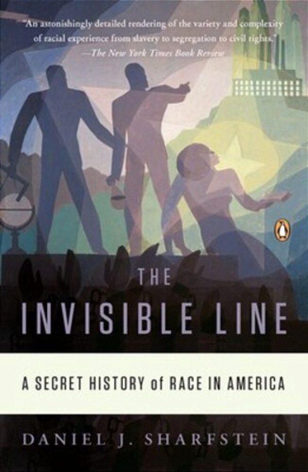 The Invisible Line: A Secret History Of Race In America-..