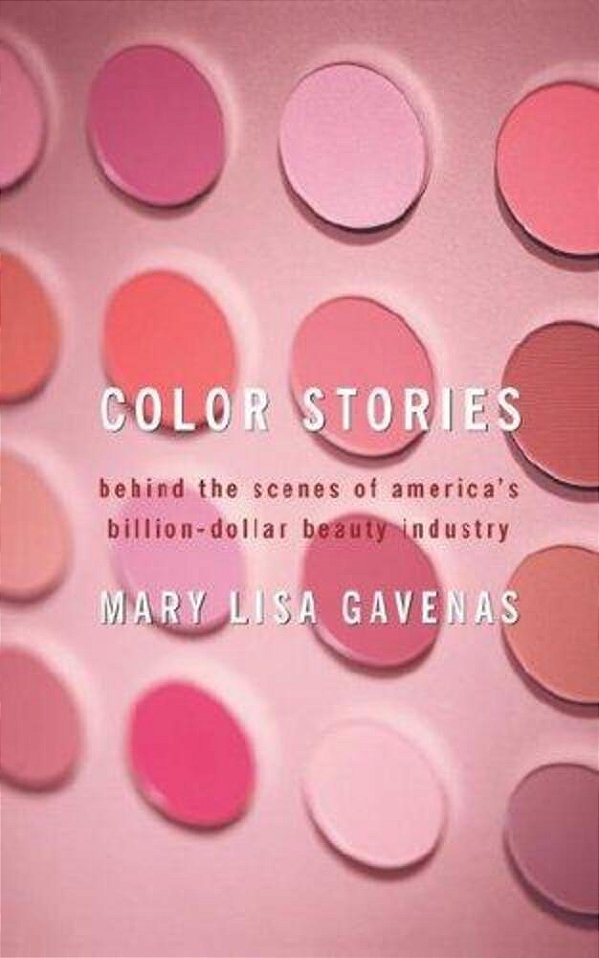 Color Stories: Behind The Scenes Of America's Billion-Dollar Beauty Industry-..